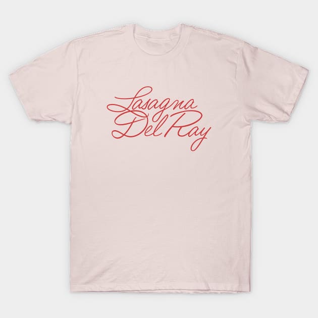 Lasagna Del Ray - Parody Design T-Shirt by sombreroinc